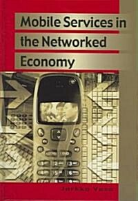 Mobile Services in the Networked Economy (Hardcover)