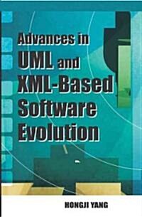Advances in UML and XML-Based Software Evolution (Hardcover)
