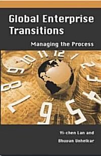 Global Enterprise Transitions: Managing the Process (Hardcover)