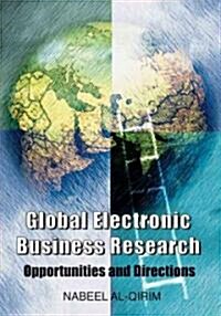 Global Electronic Business Research: Opportunities and Directions (Hardcover)