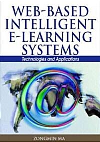 Web-Based Intelligent E-Learning Systems: Technologies and Applications (Hardcover)