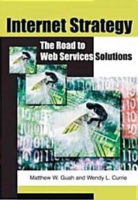 Internet Strategy: The Road to Web Services Solutions (Hardcover)