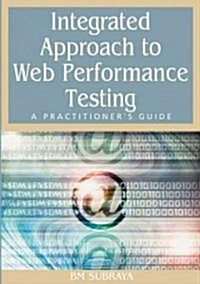 Integrated Approach to Web Performance Testing: A Practitioners Guide (Hardcover)