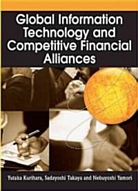Global Information Technology and Competitive Financial Alliances (Hardcover)