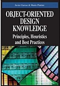 Object-Oriented Design Knowledge: Principles, Heuristics and Best Practices (Hardcover)