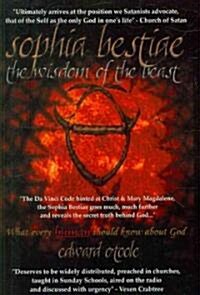 Sophia Bestiae: The Wisdom of the Beast (Paperback)