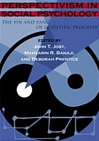 Perspectivism in Social Psychology: The Yin and Yang of Scientific Progress (Hardcover)
