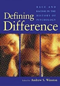 Defining Difference: Race and Racism in the History of Psychology (Hardcover)