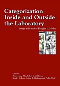 Categorization Inside and Outside the Laboratory: Essays in Honor of Douglas L. Medin (Hardcover)