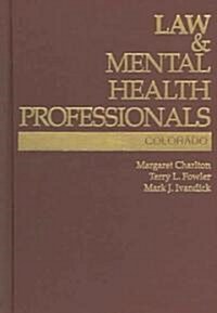 Law and Mental Health Professionals: Colorado (Hardcover)