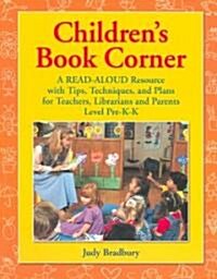 Childrens Book Corner [4 Volumes]: A Read-Aloud Resource with Tips, Techniques, and Plans for Teachers, Librarians, and Parents, Level Pre-K-K; Grade (Paperback)