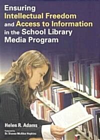 Ensuring Intellectual Freedom and Access to Information in the School Library Media Program (Paperback)