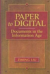 Paper to Digital: Documents in the Information Age (Hardcover)