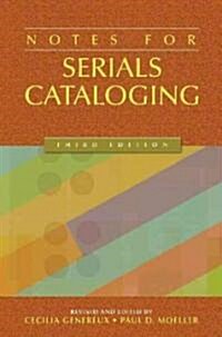 Notes for Serials Cataloging (Paperback, 3, Revised)