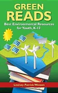 Green Reads: Best Environmental Resources for Youth, K?12 (Hardcover)