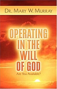 Operating in the Will of God (Paperback)