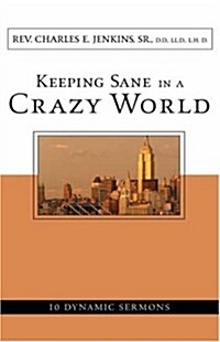 Keeping Sane in a Crazy World (Paperback)