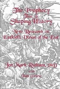 The Prophecy That Is Shaping History (Paperback)