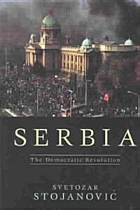 Serbia: The Democratic Revolution (Hardcover, New)
