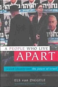 A People Who Live Apart: Jewish Identity and the Future of Israel (Hardcover)