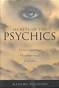 Secrets of the Psychics: Investigating Paranormal Claims (Hardcover)