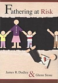 Fathering at Risk (Paperback)