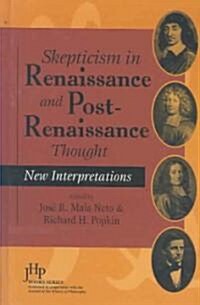 Skepticism in Renaissance and Post-Renaissance Thought: New Interpretations (Hardcover)