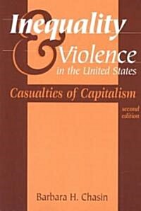Inequality & Violence in the United States: Casualties of Capitalism (Paperback, 2, Revised)