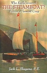 Who Really Invented the Steamboat? (Hardcover)