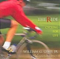 The Ride: Cycling for Life (Paperback)