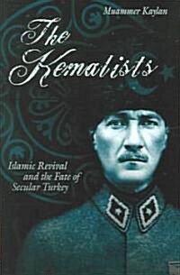 The Kemalists: Islamic Revival and the Fate of Secular Turkey (Hardcover)