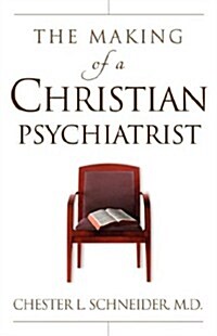 The Making of a Christian Psychiatrist (Paperback)