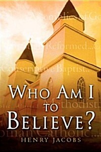 Who Am I To Believe? (Paperback)