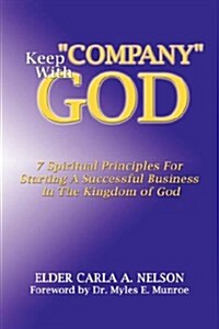 Keep Company With God (Paperback)