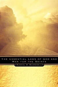 The Essential Laws of God and Man for the Saints (Paperback)