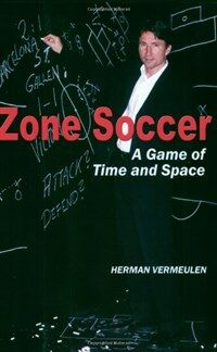 Zone Soccer: A Game of Time and Space (Paperback) - Game of Time and Space