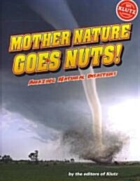 Mother Nature Gone Nuts (Hardcover, Spiral)