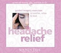 Headache Relief (Audio CD, Unabridged)