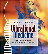 Exploring Vibrational Medicine (Audio CD)