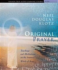 Original Prayer: Teachings & Meditations on the Aramaic Words of Jesus (Audio CD)