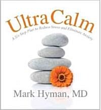 Ultracalm: A Six-Step Plan to Reduce Stress and Eliminate Anxiety (Audio CD)