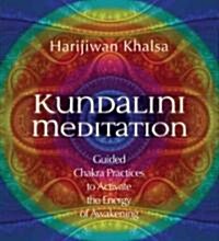 Kundalini Meditation: Guided Chakra Practices to Activate the Energy of Awakening (Audio CD)