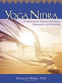 Yoga Nidra: A Meditative Practice for Deep Relaxation and Healing (Paperback)