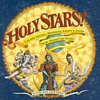 Holy Stars!: Favorite Deities, Prophets, Saints & Sages from Around the World! (Paperback)