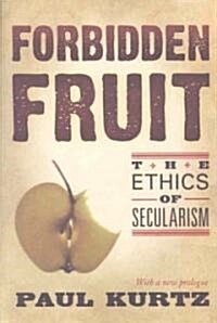 Forbidden Fruit: The Ethics of Secularism (Paperback)