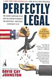 Perfectly Legal: The Covert Campaign to Rig Our Tax System to Benefit the Super Rich--And Cheat E Verybody Else (Paperback)