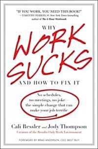 Why Work Sucks and How to Fix It (Hardcover)