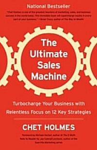 The Ultimate Sales Machine: Turbocharge Your Business with Relentless Focus on 12 Key Strategies (Paperback)