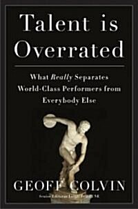 [중고] Talent Is Overrated: What Really Separates World-Class Performers from Everybody Else (Hardcover)