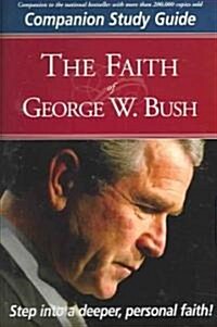 The Faith of George W. Bush (Paperback, Study Guide)